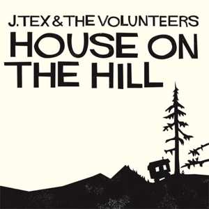 LP J. Tex & The Volunteers: House On The Hill 277869
