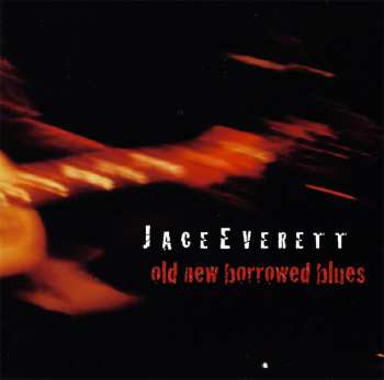 Album Jace Everett: Old New Borrowed Blues