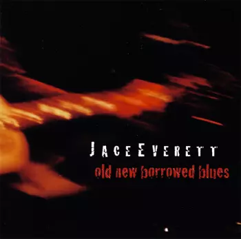 Jace Everett: Old New Borrowed Blues