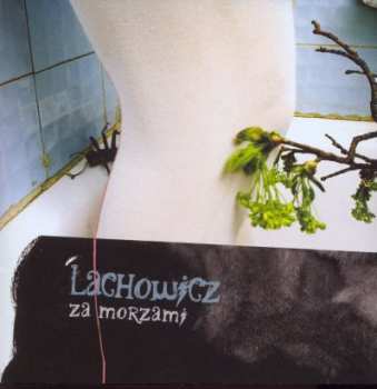 Album Jacek Lachowicz: Za Morzami