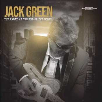 Album Jack Green: The Party At The End Of The World 