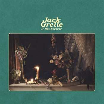 Album Jack Grelle: If Not Forever