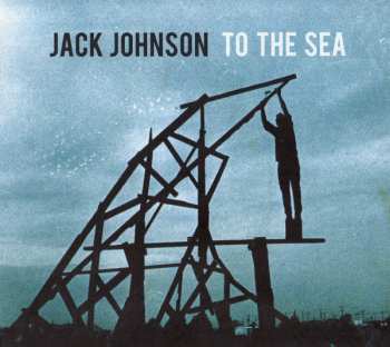 Album Jack Johnson: To The Sea