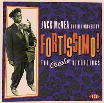 Album Jack McVea: Fortissimo!  The Combo Recordings