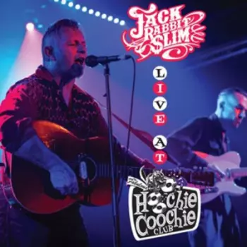 Jack Rabbit Slim: Live At The Hoochie Coochie Club
