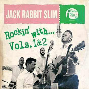Jack Rabbit Slim: Rockin' With... Vols. 1 & 2