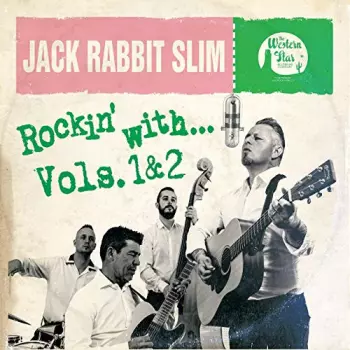 Jack Rabbit Slim: Rockin' With... Vols. 1 & 2