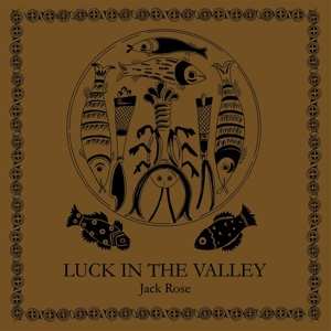 Album Jack Rose: Luck In The Valley
