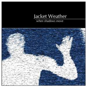 Album Jacket Weather: When Shadows Move