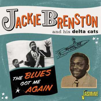 Album Jackie Brenston: The Blues Got Me Again:  Singles 1951-1962