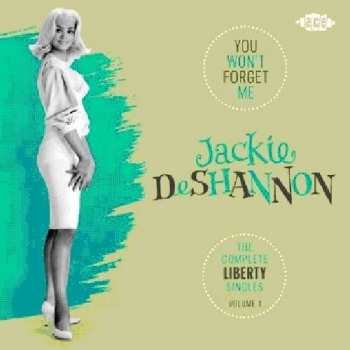 Jackie DeShannon: You Won't Forget Me: The Complete Liberty Singles Volume 1