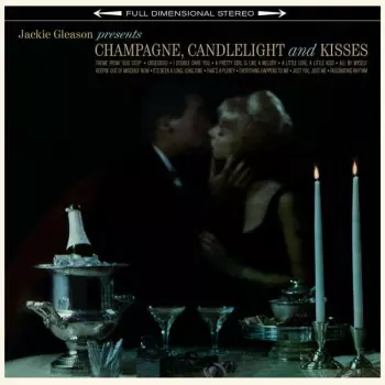 CHAMPAGNE, CANDLELIGHT & KISSES