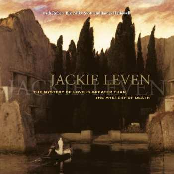 Jackie Leven: The Mystery Of Love Is Greater Than The Mystery Of Death