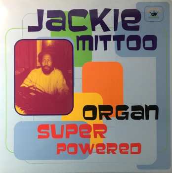 Album Jackie Mittoo: Organ Super Powered