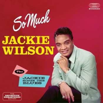 Album Jackie Wilson: So Much + Jackie Sings The Blues