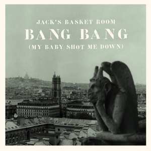 Jack's Basket Room: 7-bang Bang (she Shot Me Down)