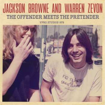 Jackson Browne And Warren Zevon: The Offender Meets The Pretender
