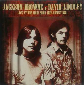 Album Jackson Browne: Live At The Main Point 15th August 1973