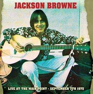 3CD Jackson Browne: Live at the Main Point-September 7th 1975 457503