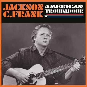 Album Jackson C. Frank: American Troubadour