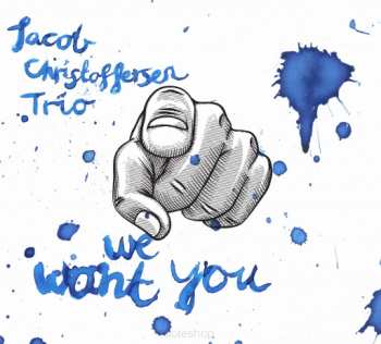 Album Jacob Christoffersen Trio: We Want You
