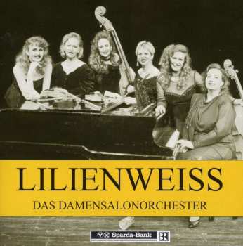 Album Jacob Gade: Lilienweiss - Das Damensalonorchester