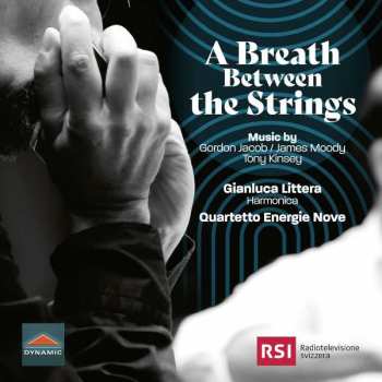 Album Jacob Gordon: Gianluca Littera & Quartetto Energie Nove - A Breath Between The Strings