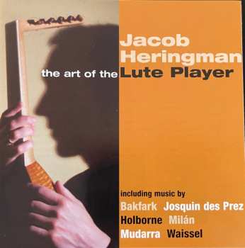 Jacob Heringman: The Art Of The Lute Player