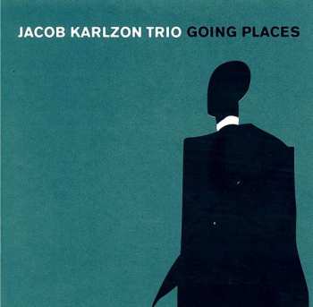 Album Jacob Karlzon Trio: Going Places