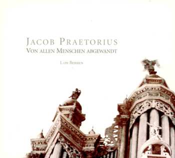Album Jacob Praetorius: Von Allen Menschen Abgewandt