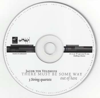 CD Jacob Ter Veldhuis: There Must Be Some Way Out of Here: 3 String Quartets 407957