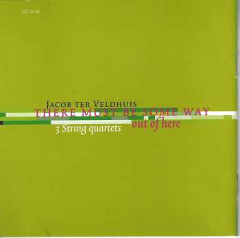 CD Jacob Ter Veldhuis: There Must Be Some Way Out of Here: 3 String Quartets