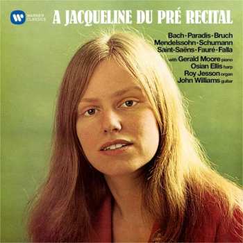 Jacqueline Du Pré: A Jacqueline Du Pré Recital