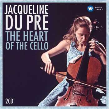 Jacqueline Du Pré: The Heart Of The Cello