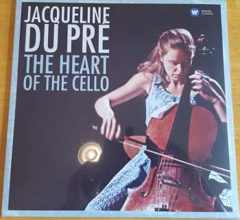 Album Jacqueline Du Pré: The Heart Of The Cello