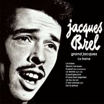 Album Jacques Brel: Grand Jacques: La Haine