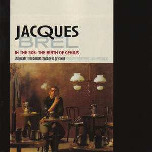 Album Jacques Brel: In The 50s: The Birth Of Genius