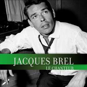 Album Jacques Brel: Le Chanteur