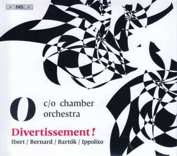Album Jacques Ibert: C/o Chamber Orchestra - Divertissement!