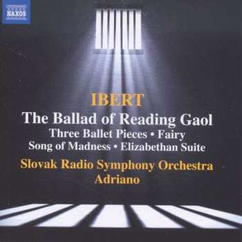 CD Jacques Ibert: The Ballad Of Reading Gaol • Three Ballet Pieces • Fairy • Song Of Madness • Elizabethan Suite 456310