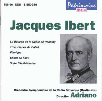CD Jacques Ibert: La Ballade de la Geôle de Reading / Trois Pièces de Ballet / Féérique / Chant De Folie / Suite Elisabéthaine 409244