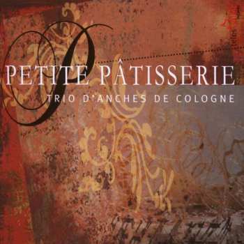 Album Jacques Leclair: Trio D'anches De Cologne - Petite Patisserie