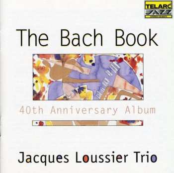 Album Jacques Loussier Trio: The Bach Book • 40th Anniversary Album