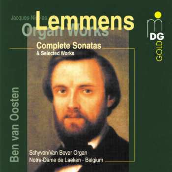 Album Jacques-Nicolas Lemmens: Organ Works | Complete Sonatas & Selected Works