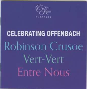 Jacques Offenbach: Celebrating Offenbach - Robinson Crusoe - Vert-Vert - Entre Nous