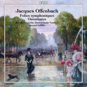 Album Jacques Offenbach: Folies Symphoniques - Ouvertures