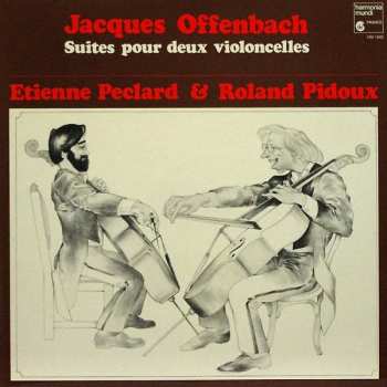 Album Jacques Offenbach: Jacques Offenbach Suites Pour Deux Violoncelles
