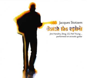 CD Jacques Stotzem: Catch The Spirit DIGI 528450