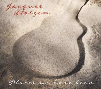 CD Jacques Stotzem: Places We Have Been DIGI 407613