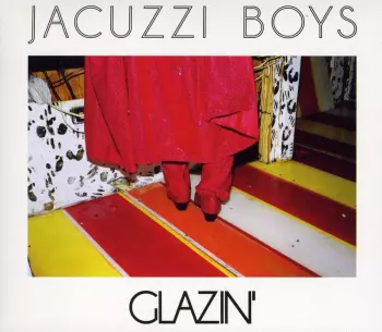 Jacuzzi Boys: Glazin'